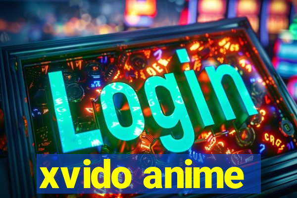 xvido anime